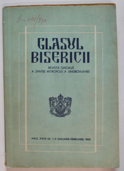 GLASUL BISERICII , REVISTA OFICIALA A SFINTEI MITROPOLII A UNGROVLAHIEI , NR. 1-2  , 1968