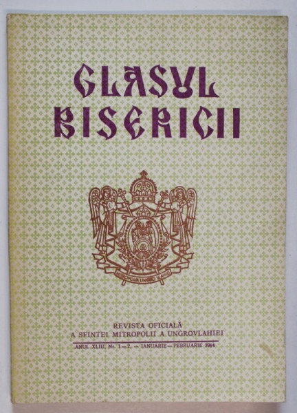 GLASUL BISERICII , REVISTA OFICIALA A SFINTEI MITROPOLII A UNGROVLAHIEI , NR. 1-2 , 1984