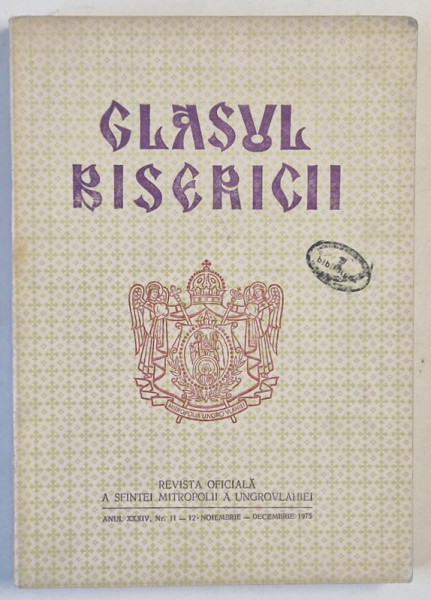 GLASUL BISERICII , REVISTA OFICIALA A SFINTEI MITROPOLII A UNGROVLAHIEI , NR. 11- 12 , 1975