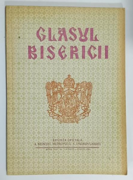 GLASUL BISERICII , REVISTA OFICIALA A SFINTEI MITROPOLII A UNGROVLAHIEI , NR. 2 , MARTIE - APRILIE , 1986