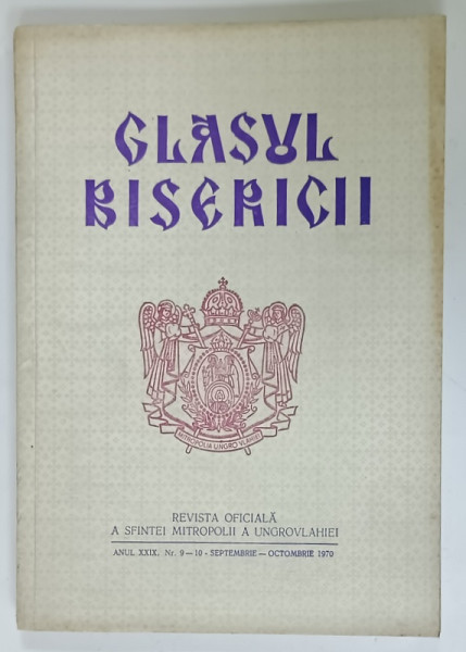 GLASUL BISERICII , REVISTA OFICIALA  A SFINTEI MITROPOLII A UNGROVLAHIEI , NR. 9- 10 , 1970
