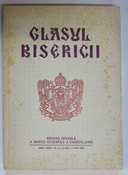 GLASUL BISERICII , REVISTA OFICIALA A SFINTEI MITROPOLII A UNGROVLAHIEI , NR.5-6 , 1975