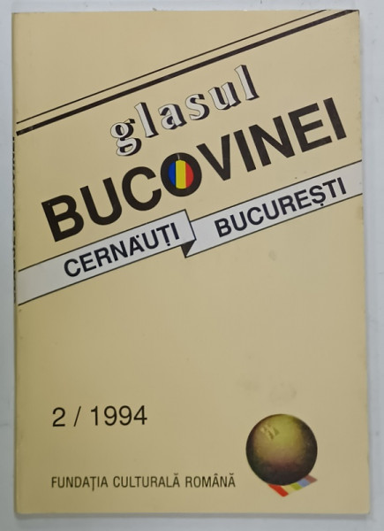 GLASUL BUCOVINEI , REVISTA TRIMESTRIALA DE ISTORIE SI CULTURA , CERNAUTI - BUCURESTI , NR. 2 , 1994