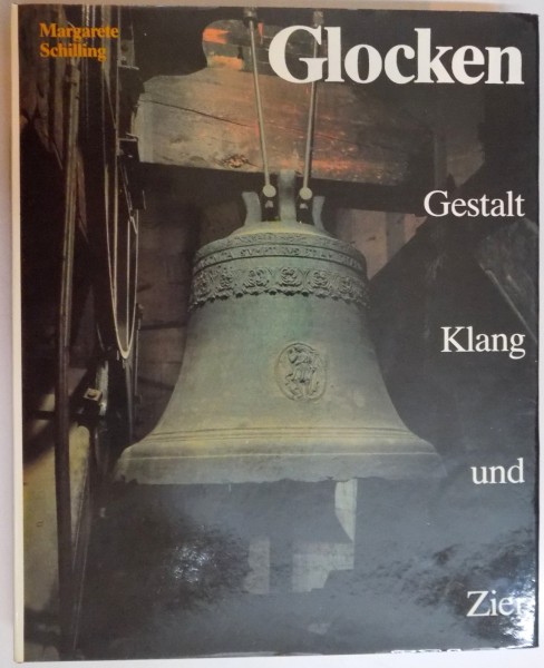 GLOCKEN , GESTALT KLANG UND ZIER von MARGARETE SCHILLING , 1988