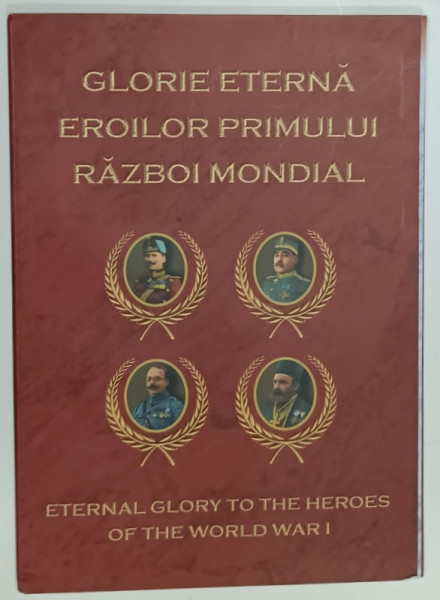 GLORIE ETERNA EROILOR PRIMULUI RAZBOI MONDIAL , ALBUM ILUSTRAT CU TIMBRE TEMATICE , TEXT IN ROMANA SI ENGLEZA , ANII  '2000