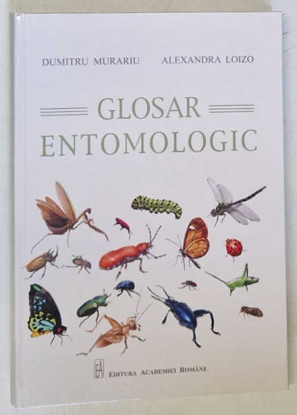 GLOSAR ENTOMOLOGIC de DUMITRU MURARIU si ALEXANDRA LOIZO , 2019