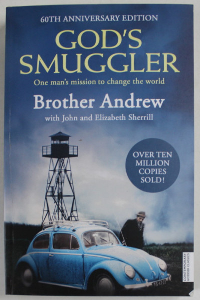 GOD 'S SMUGGLER by BROTHER ANDREW , ONE MAN 'S MISSION TO CHANGE THE WORLD , 2015