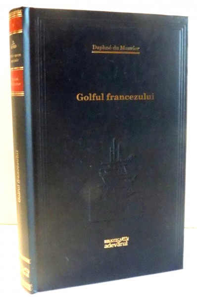 GOLFUL FRANCEZULUI de DAPHNE DU MAURIER , 2009