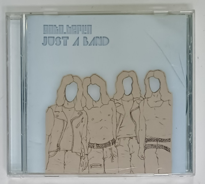 GOTO. BERLIN , JUST A BAND , CONTINE DEDICATIE , CD AUDIO , ANII ' 2000