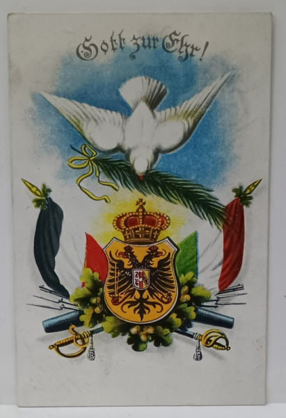 GOTT ZUR EHR ! ( SPRE SLAVA LUI DUMNEZEU ) , CARTE POSTALA DE PROPAGANDA , GERMANA, ALEGORIE CU STEMA SI STEAGUL GERMANIEI , 1915