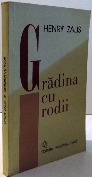 GRADINA CU RODII de HENRY ZALIS , 2002