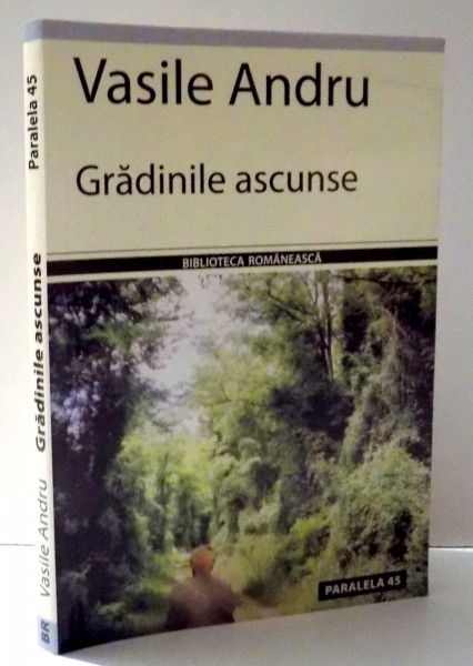 GRADINILE ASCUNSE de VASILE ANDRU , 2006