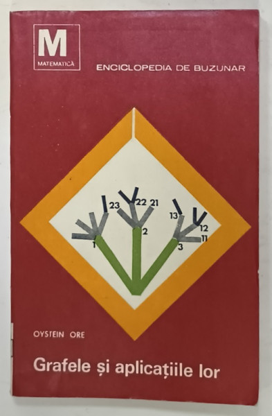 GRAFELE SI APLICATIILE LOR de OYSTEIN ORE , 1968