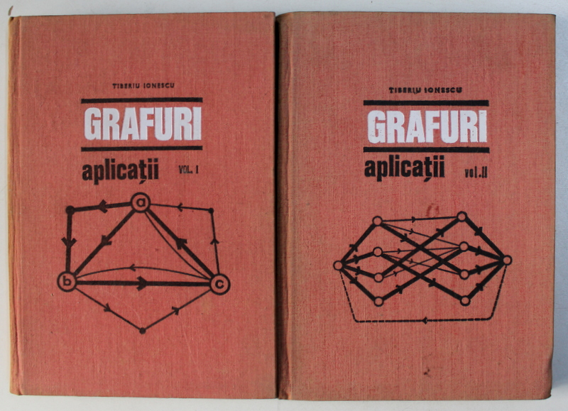 GRAFURI - APLICATII VOL. I-II de TIBERIU IONESCU , 1974