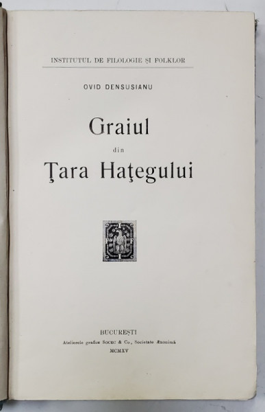 GRAIUL DIN TARA HATEGULUI de OVID DENSUSIANU , 1915 , CONTINE DEDICATIA AUTORULUI *