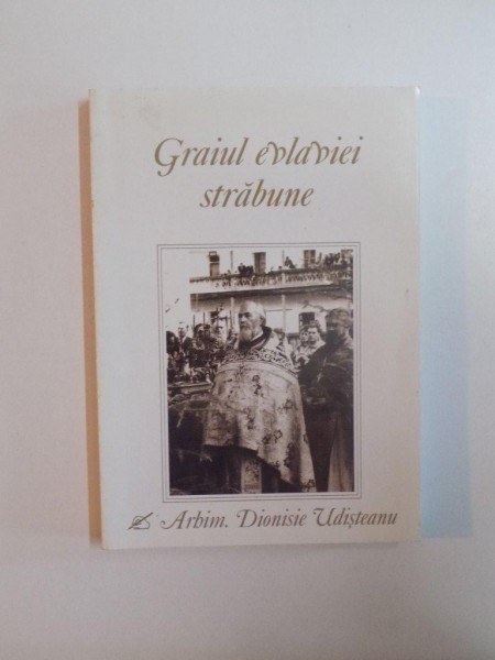 GRAIUL EVLAVIEI STRABUNE de DIONISIE I. UDISTEANU , 2005