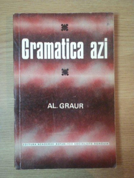 GRAMATICA AZI de AL. GRAUR , 1973