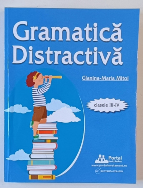 GRAMATICA DISTRACTIVA , CLASELE III - IV de GIANINA - MARIA MITOI