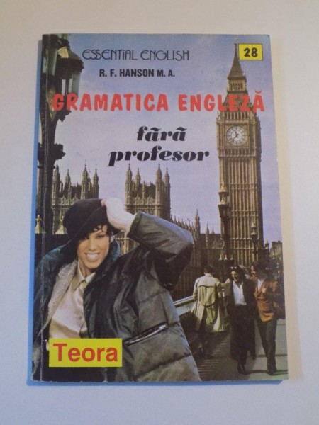 GRAMATICA ENGLEZA FARA PROFESOR de R.F. HANSON M.A. , 1996