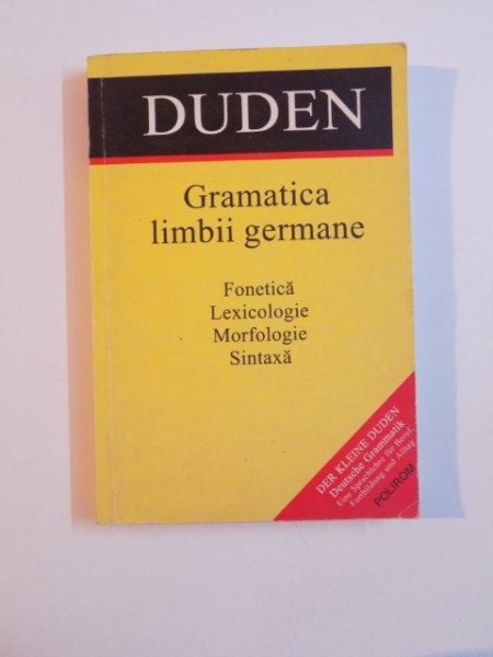 DUDEN GRAMATICA LIMBII GERMANE , FONETICA , LEXICOLOGIE , SINTAXA de RUDOLF HOBERG , URSULA HOBERG , 1998 , PREZINTA USOARE INSEMNARI