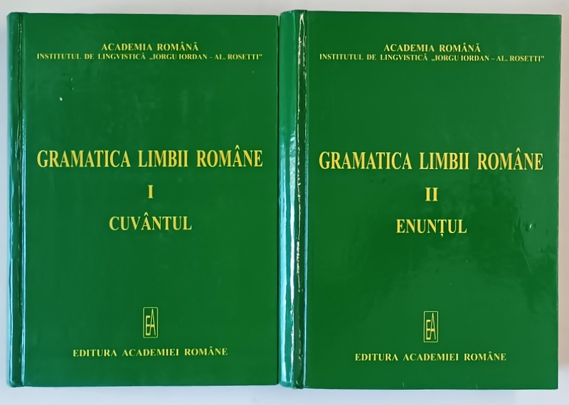 GRAMATICA LIMBII ROMANE ( CUVANTUL / ENUNTUL ) , VOLUMELE I - II , editie coordonata de VALERIA GUTU ROMALO , 2008