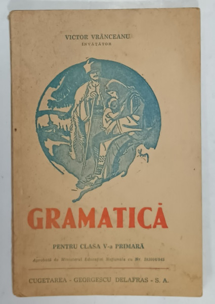 GRAMATICA PENTRU CLASA A V -A PRIMARA de VICTOR VRANCEANU , 1945