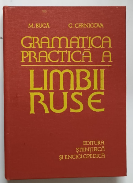 GRAMATICA PRACTICA A LIMBII RUSE de M. BUCA , G, CERNICOVA , 1980