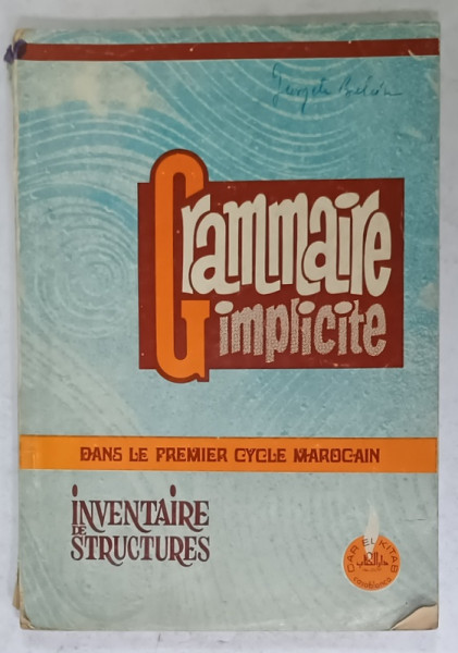 GRAMMAIRE IMPLICITE dans LE PREMIER CYCLE MAROCAIN , INVENTAIRE DE STRUCTURES , 1971