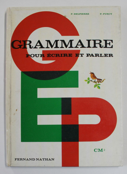 GRAMMAIRE POUR ECRIRE ET PARLER par P. DELPIERRE ..B. CONSTANTS , 1971