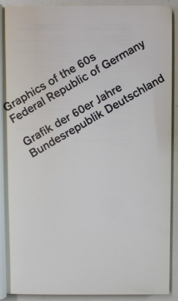 GRAPHICS OF THE 60s FEDERAL REPUBLIC OF GERMANY , TEXT IN ENGLEZA SI GERMANA , 1987