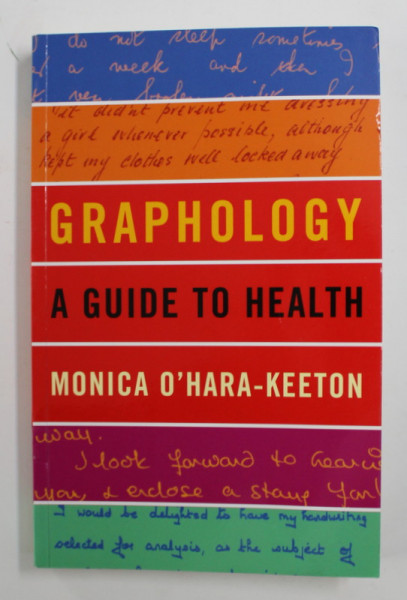 GRAPHOLOGY - A GUIDE TO HEALTH by MONICA O 'HARA - KEETON , 2007