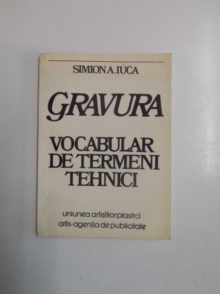 GRAVURA. VOCABULAR DE TERMENI TEHNICI de SIMION A. IUCA, 1991