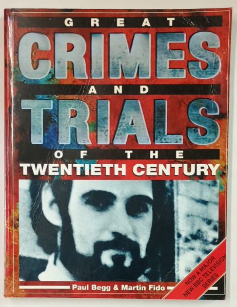 GREAT CRIMES AND TRIALS OF THE TWENTIETH CENTURY by PAUL BEGG and MARTIN FIDO ,  1993 , PREZINTA URME DE INDOIRE SI DE UZURA