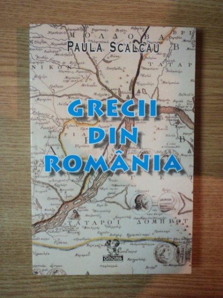 GRECII DIN ROMANIA de PAULA SCALCAU , 2003