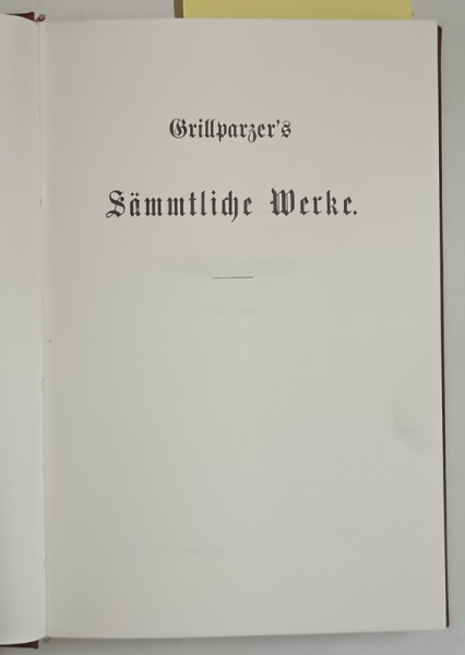 GRILLPARZER 'S , SAMMTLICHE WERKE ( OPERE ALESE )  , TEXT IN LIMBA GERMANA , EDITIE ANASTATICA , 1991 , EXEMPLAR 194 DIN 300 *