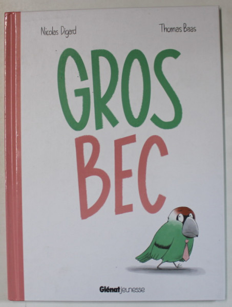 GROS BEC par NICOLAS DIGARD et THOMAS BAAS , 2021