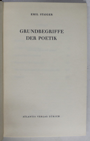 GRUNDBEGRIFE DER POETIK ( CONCEPTE DE BAZA ALE POETICII ) von  EMIL STAIGER , TEXT IN LIMBA GERMANA , 1963