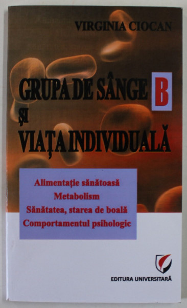 GRUPA DE SANGE B - III  SI VIATA INDIVIDUALA de VIRGINIA CIOCAN , 2012