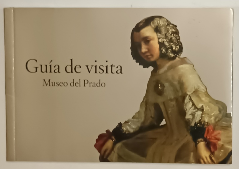GUIA DE VISITA , MUSEO DEL PRADO , TEXT IN LIMBA SPANIOLA , ANII '2000