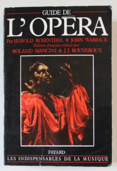 GUIDE DE L ' OPERA par HAROLD ROSENTHAL et  JOHN WARRACK , 1986