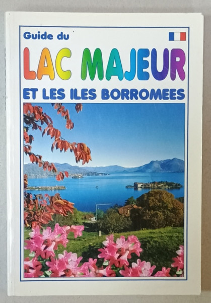 GUIDE DU LAC MAJEUR ET LES ILES BORROMEES , ART - HISTOIRE - EXCURSIONS , 1971