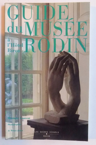 GUIDE DU MUSEE RODIN - A L' HOTEL BIRON par MONIQUE LAURENT , 1992