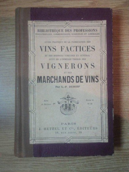 GUIDE PRATIQUE DE LA FABRICATION DES VINS FACTICES ET DES BOISSONS VINEUSES.....-L.F. DUBIEF, PARIS,