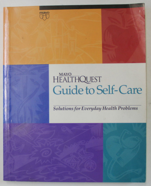 GUIDE TO SELF - CARE , MAYO HEALTHQUEST , SOLUTIONS FOR EVERYDAY HEALTH PROBLEMS by PHILIP T. HAGEN , 1997