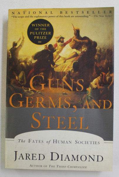 GUNS , GERMS , AND STEEL - THE FATES OF HUMAN SOCIETES by JARED DIAMOND , 1999 , PREZINTA URME DE UZURA