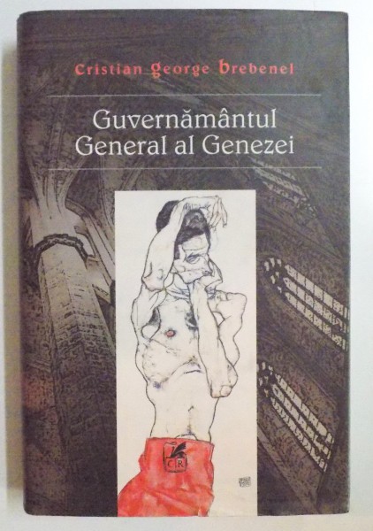 GUVERNAMANTUL GENERAL AL GENEZEI , PREA INDELUNG TRATAT DE PANICA SI PATETISM EXORCIZAT BENIGN SUB FORMA DE ROMAN de CRISTIAN GEORGE BREBENEL , 2003