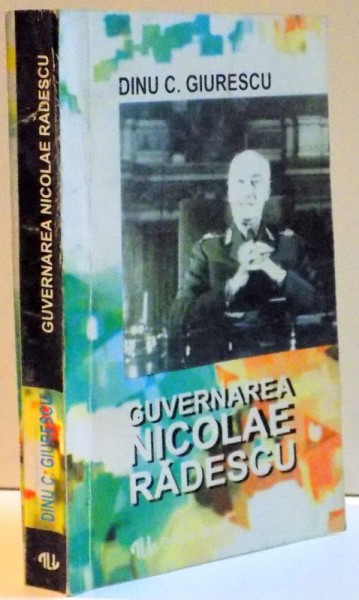 GUVERNAREA NICOLAE RADESCU de DINU C. GIURESCU