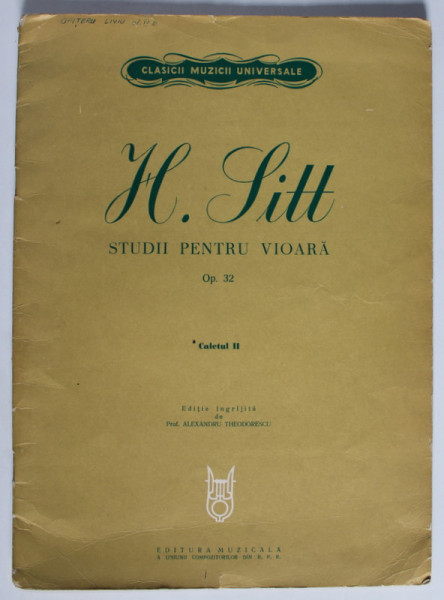 H. SITT , STUDII PENTRU VIOARA , OP. 32 , CAIETUL II , editie ingrijita de ALEXANDRU THEODORESCU , 1965 *PARTITURI