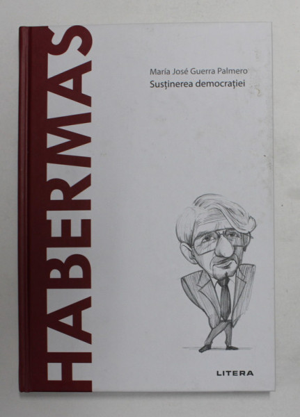 HABERMAS - SUSTINEREA DEMOCRATIEI de MARIA JOSE GUERRA PALMERO , 2021