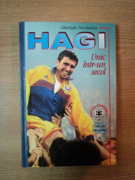 HAGI. UNIC INTR-UN SECOL de GHEORGHE NICOLAESCU